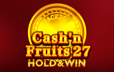 Cash'n Fruits 27 Hold and Win